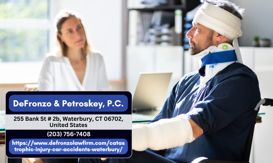 Waterbury Catastrophic Injury Car Accident Attorney Dan Petroskey Discusses the Impact of Life-Changing Crash Injuries