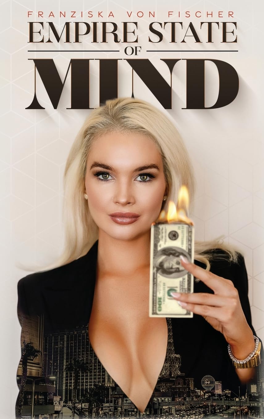 New Book ‘Empire State of Mind’ by Franziska von Fischer Illuminates Wealth-Building Secrets